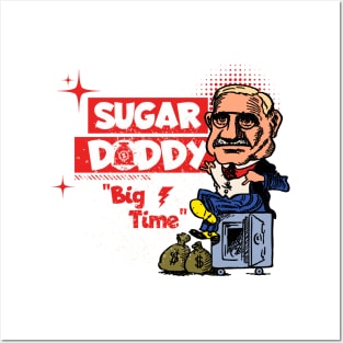 Sugar Daddy Big Time Posters and Art